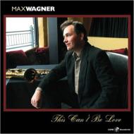 Max Wagner/This Can't Be Love