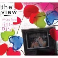 The View/Wasted Little Dj's