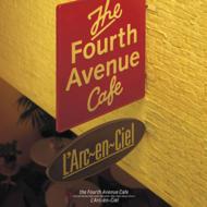 L'Arc en Ciel/Fourth Avenue Cafe
