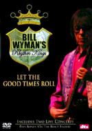 Bill Wyman  The Rhythm Kings/Let The Good Time Roll