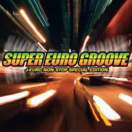 Super Euro Groove J-Euro Non Stop Special Edition