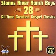 Stones River Ranch Boys/28 All Time Greatest Gospel Classics
