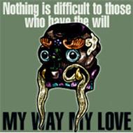 my way my love/Nothing Is Difficult To Thosewho Have The Will