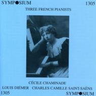 Three French Pianists: Chaminade Diemer Saint-saens