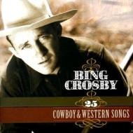 Bing Crosby/25 Cowboy  Western Songs