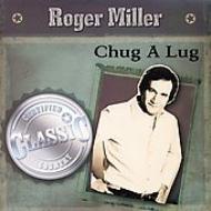 Roger Miller (Country)/Chug A Lug