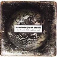 Hundred Year Storm/Hello From The Children Of Planet Earth