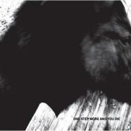 One Step More And You Die