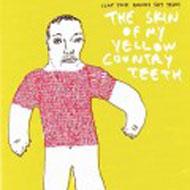 The Skin Of My Yellow Country Teeth