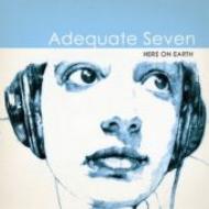 Adequate Seven/Here On Earth