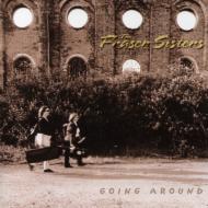 Fraser Sisters/Going Around
