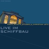 Koch / Schultz / Studer/Live In Schiffbau