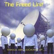 Freed Unit/Things Are Looking Up
