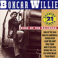 Boxcar Willie/King Of The Railroad