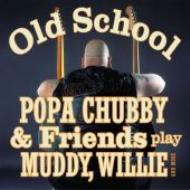 Popa Chubby/Play Muddy Willie And More