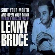 Lenny Bruce/Shut Your Mouth  Open Your...