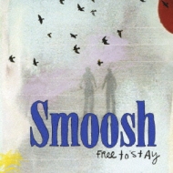 Smoosh/Free To Stay