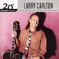 Larry Carlton/20th Century Masters： Best Of- Millenium Collection