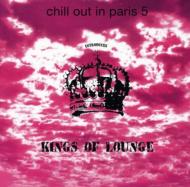 Various/Chill Out In Paris 5 Introduces Kings Of Lounge (Digi)