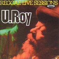 U Roy/Reggae Live Sessions Volume 1