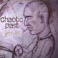Chaotic Past/Yer In
