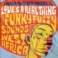 World Psychedelic Classics 3: Love's A Real Thing