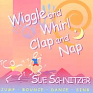 Sue Schnitzer/Wiggle  Whirl Clap  Nap