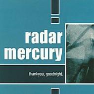Radar Mercury/Thank You Goodnight (Ep)