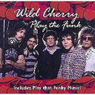 Wild Cherry/Play The Funk
