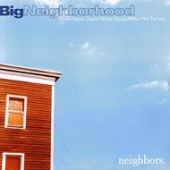 Big Neigborhood/Neighbors