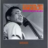 Charles Mingus/Mysterious Blues