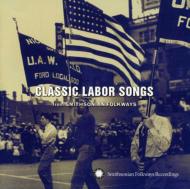 Various/Classic Labor Songs From Smithsonian Flokways