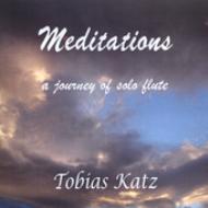 Tobias Katz/Meditations： A Journey Of Soloflute