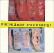Jazz Passengers/Implement Yourself