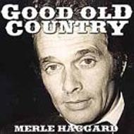 Merle Haggard/Good Old Country