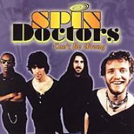 Spin Doctors/Can't Be Wrong