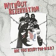 Without Rezervation/Are You Ready For Wor