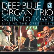 Deep Blue Organ Trio/Going To Town Live At The Green Mill