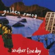 Golden Smog/Another Fine Day