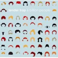 Tender Trap/6 Billion People