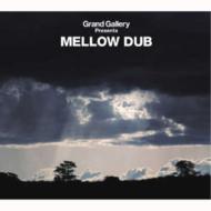 Grand Gallery Presents Mellow Dub
