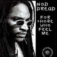 Nod Dread/For Those Who Feel Me