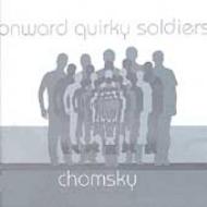 Chomsky/Onward Quirky Soldiers