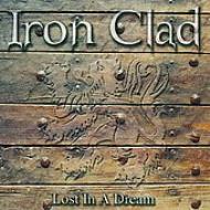 Iron Clad/Lost In A Dream