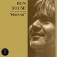 Ron House/Obsessed