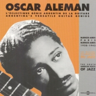 Oscar Aleman/Buenos Aires To Paris 1928-1943