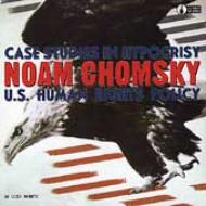 Noam Chomsky/Case Studies In Hypocrisy： U. s. Human Rights