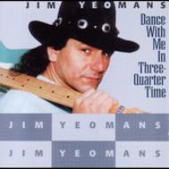 Jim Yeomans/Dance With Me In Three Quartertime