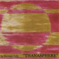 Herman Jolly/Thanasphere