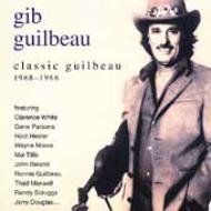Gib Guilbeau/Classic Gib Guilbeau 1968-1986